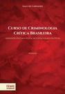 Curso de Criminologia Crítica Brasileira dimensões epistemológicas, metodológicas e políticas