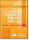 Curso de Direito do Trabalho Aplicado: Justiça do Trabalho - Vol.8 - REVISTA DOS TRIBUNAIS