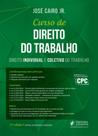 Curso de Direito do Trabalho: Direito Individual e Coletivo do Trabalho - JUSPODIVM Curso de Direito do Trabalho: Direito Individual e Coletivo do Trabalho - JUSPODIVM