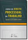 Curso de direito processual do trabalho 02 - FORENSE JURIDICA - GRUPO GEN