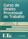 Curso de Direito Processual do Trabalho - 5a Ed. 2