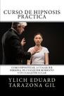Curso de HIPNOSIS Práctica: Como HIPNOTIZAR (Edição em espanhol)