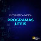 Curso de Informática Básica: Programas Úteis - ComSchool