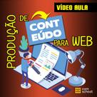 Curso de Produção de Conteúdo para Web - ComSchool Curso de Produção de Conteúdo para Web - ComSchool