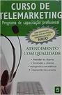Curso de Telemarketing 5 - Atendimento com Qualidade - AGIR - GRUPO EDIOURO Curso de Telemarketing 5 - Atendimento com Qualidade - AGIR - GRUPO EDIOURO