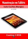 Curso em DVD aula físico,Manutenção em Tablets - Burgos Eletrônica