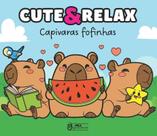 Cute & Relax - Capivaras Fofinhas Cute & Relax - Capivaras Fofinhas