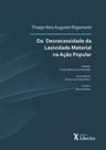 Da Desnecessidade da Lesividade Material na Ação Popular - LIBER ARS