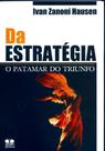 Da Estratégia. O Patamar do Triunfo Da Estratégia. O Patamar do Triunfo
