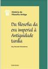 Da Filosofia da Era Imperial a Antiguidade Tardia Da Filosofia da Era Imperial a Antiguidade Tardia