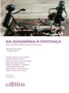 Da ignomínia à pertença