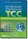 Da Iniciaçao Cientifica ao Tcc: uma Abordagem para os Cursos de Tecnologia - Ciencia Moderna