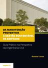 Da Manutenção Preventiva à Gestão Sustentável De Edifícios -Guia Prático na Perspetiva da Engenharia - Engebook