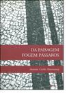 Da Paisagem Fogem Pássaros - 7 LETRAS Da Paisagem Fogem Pássaros - 7 LETRAS