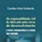 Da responsabilidade civil do fabricante pelos - LIVRARIA DO ADVOGADO EDITORA Da responsabilidade civil do fabricante pelos - LIVRARIA DO ADVOGADO EDITORA
