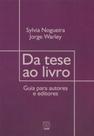 Da Tese ao Livro: Guia Para Autores e Editores Da Tese ao Livro: Guia Para Autores e Editores
