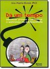 Da um tempo - ARTES E OFICIOS