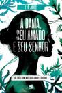 Dama, Seu Amado e Seu Senhor, A