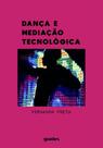Dança e mediação tecnológica Dança e mediação tecnológica