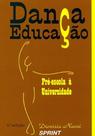 Dança Educação. Pré-Escola à Universidade