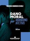 Dano Moral Por Abandono Afetivo Dano Moral Por Abandono Afetivo