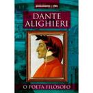 Dante Alighieri - o Poeta Filósofo Dante Alighieri - o Poeta Filósofo