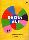 Daqui Ali - ARARINHA EDITORA