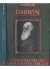 Darwin - O Naturalista Da Evolucao Das Especies