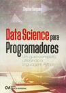 Data Science para Programadores - Um Guia Completo Utilizando a Linguagem Python - CIENCIA MODERNA