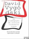 David vygódski - um sismógrafo da crítica literária russa
