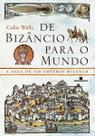 De Bizâncio Para o Mundo