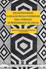 (de)colonialidades na relação escola-universidade para a formação de professoras(es) de línguas - PONTES EDITORES