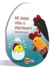 DE ONDE VEM O PINTINHO - Autor: BORÉM, MARISMAR - CORA EDITORA
