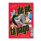 De Pé, Tá Pago