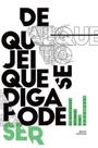 De qualquer jeito que se diga pode ser