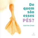 De quem são esses pés