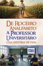 De Roceiro Analfabeto a Professor Universitário - Uma História De Vida