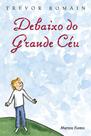 Debaixo do grande céu - MARTINS EDITORA Debaixo do grande céu - MARTINS EDITORA