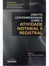 Debates contemporâneos sobre a atividade notarial e registral