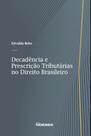 Decadência E Prescrição Tributárias No Direito Brasileiro