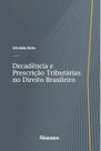 Decadência e Prescrição Tributárias no Direito Brasileiro