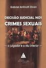 Decisão judicial nos crimes sexuais: O julgador e o réu interior - LIVRARIA DO ADVOGADO