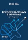 Decisões racionais e intuitivas: aplicações gerenciais