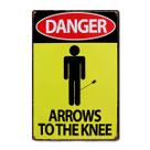 Decoração de parede com placa de estanho Danger Arrows to the Knee 20x30cm