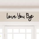 Decoração de parede Dripykiaa Love You Bye Sign 80 cm pendurada