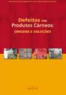 Defeitos nos Produtos Cárneos: Origens e Soluções