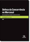 Defesa da concorrência no Mercosul Defesa da concorrência no Mercosul