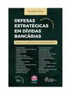 Defesas estratégicas em dívidas bancárias - 2026 Defesas estratégicas em dívidas bancárias - 2026