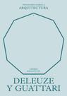 Deleuze y Guattari sobre la arquitectura (Pensadores sobre la arquitectura)