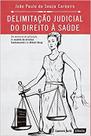 Delimitação Judicial do Direito à Saúde - Lumen Juris
